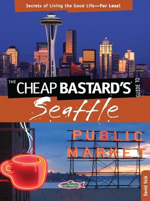 cover image of Cheap Bastard's&#174; Guide to Seattle